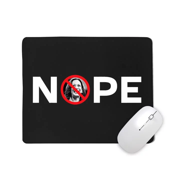 Nope No Kamala Sign Anti Kamala Harris Mousepad