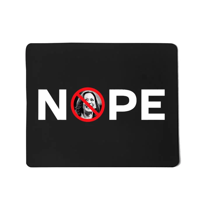 Nope No Kamala Sign Anti Kamala Harris Mousepad