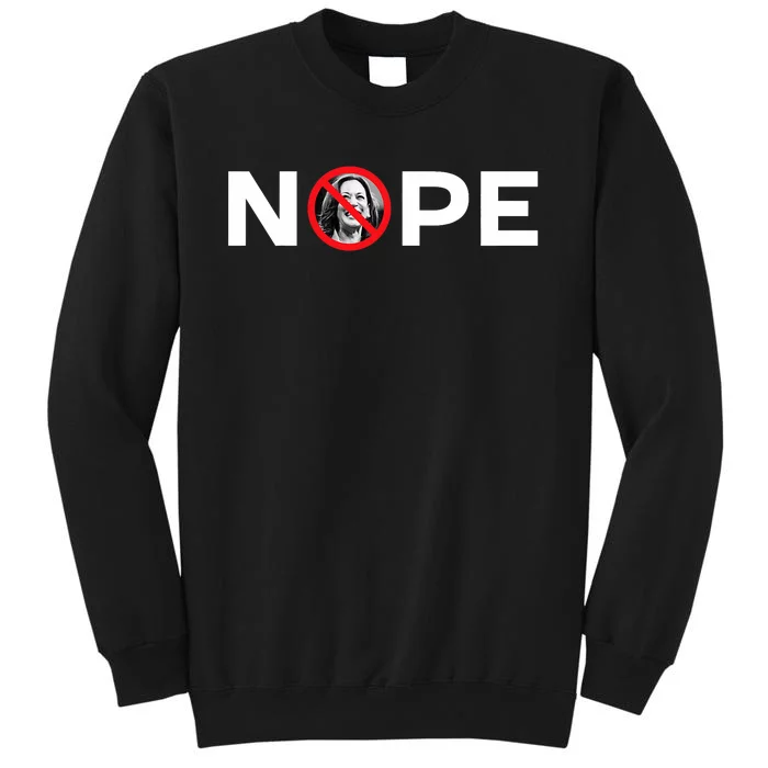 Nope No Kamala Sign Anti Kamala Harris Tall Sweatshirt