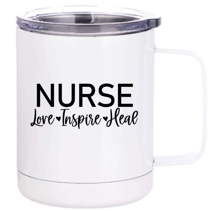 Novelty Nurse Love Inspire Heal Tee Nurse Life Appreciation Gift Front & Back 12oz Stainless Steel Tumbler Cup