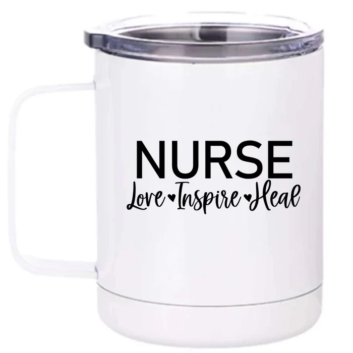 Novelty Nurse Love Inspire Heal Tee Nurse Life Appreciation Gift Front & Back 12oz Stainless Steel Tumbler Cup