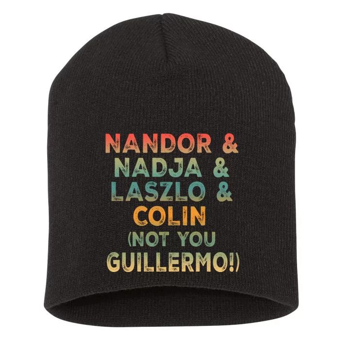 Nandor Nadja Laszlo Colin But Not You Guillermo Short Acrylic Beanie