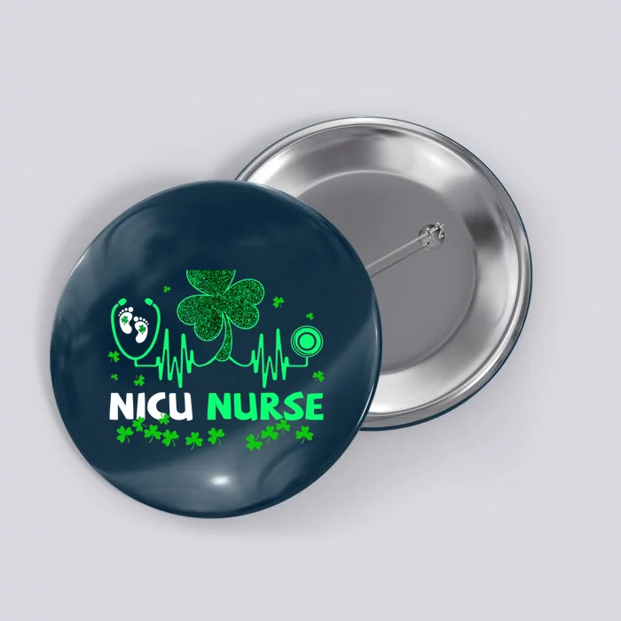 NICU Nurse Life Stethoscope Shamrock Happy St Patricks Day Button