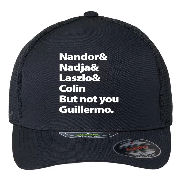 Nandor Nadja Laszlo Colin But Not You Guillermo Flexfit Unipanel Trucker Cap