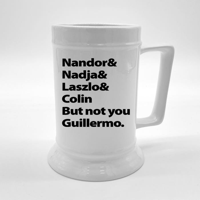 Nandor Nadja Laszlo Colin But Not You Guillermo Front & Back Beer Stein