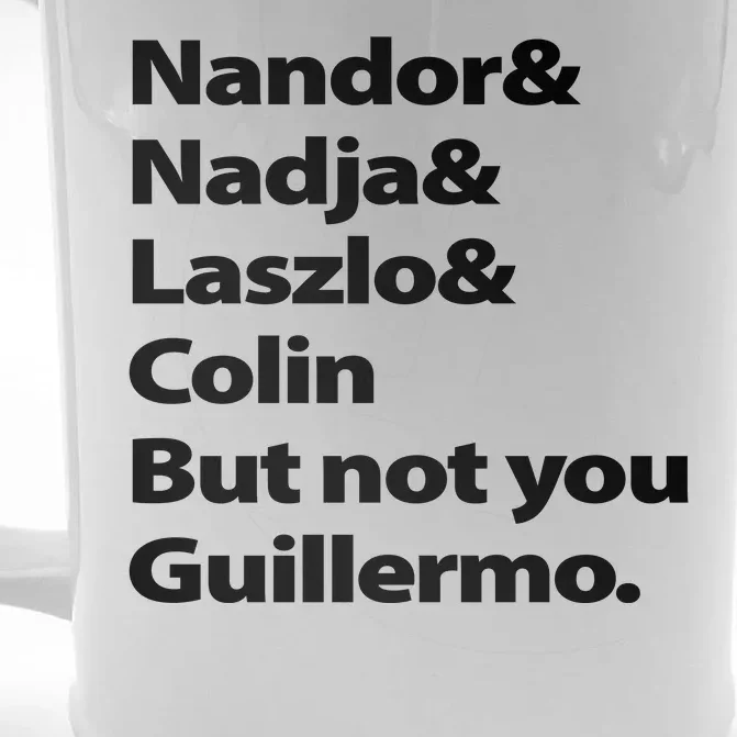 Nandor Nadja Laszlo Colin But Not You Guillermo Front & Back Beer Stein