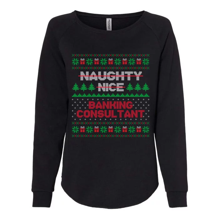 Nice Naughty List Banking Consultant Ugly Sweater Cool Gift Womens California Wash Sweatshirt