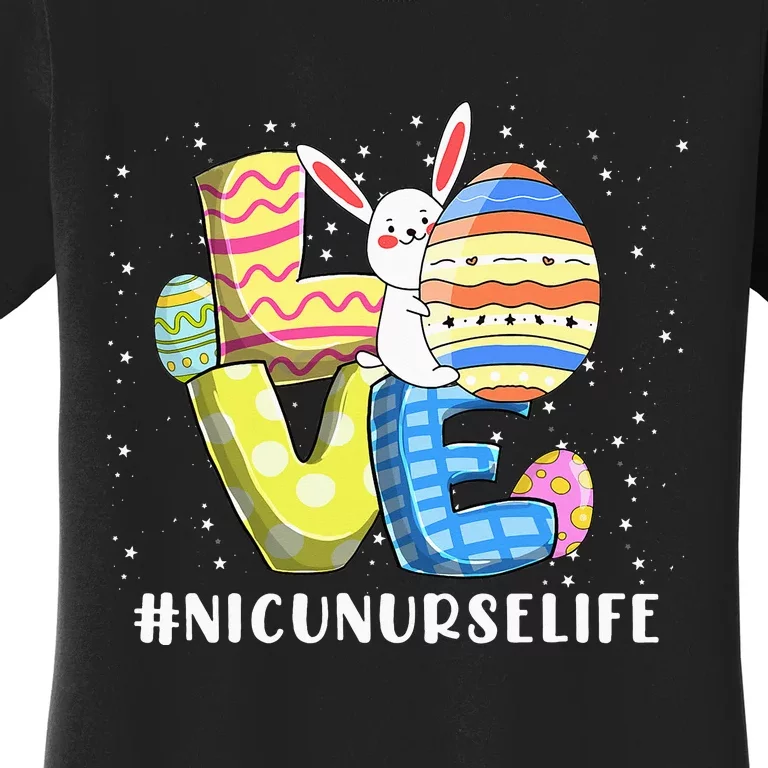 NICU NURSE LIFE Love Easter Day Bunnies Cute Rabbit Eggs Women's T-Shirt