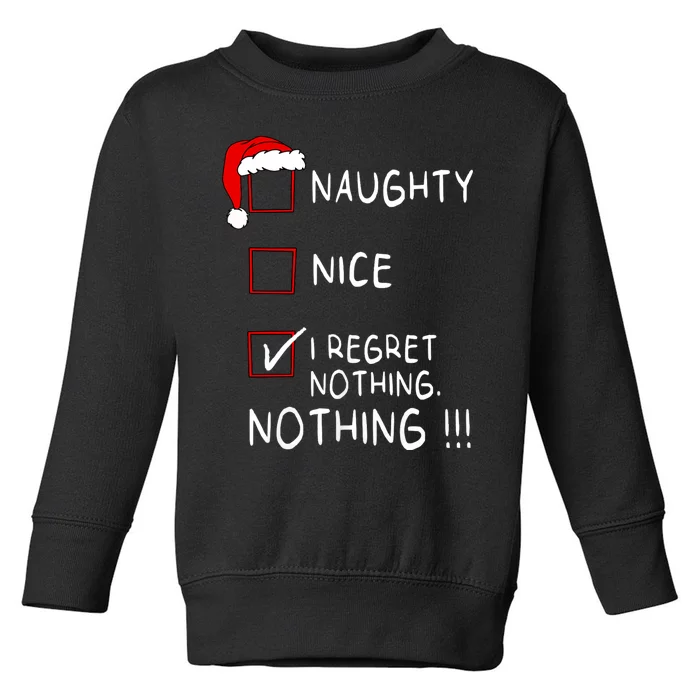 Naughty Nice List I Regret Nothing Xmas Christmas Toddler Sweatshirt