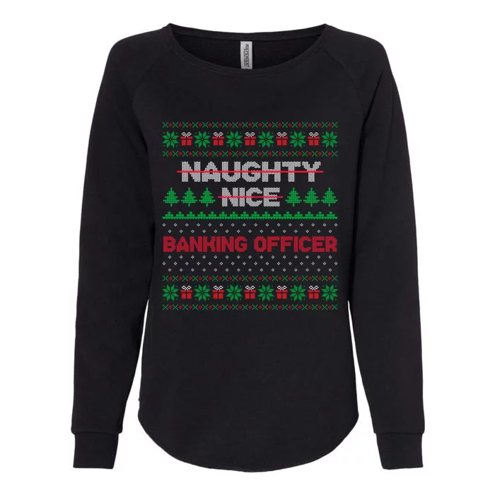 Nice Naughty List Banking Officer Ugly Sweater Great Gift Womens California Wash Sweatshirt