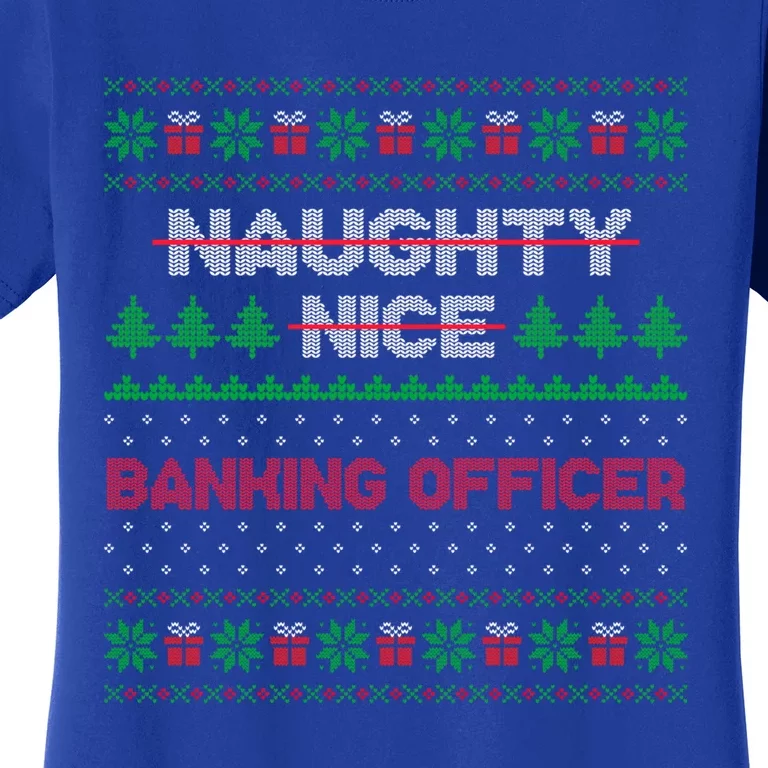 Nice Naughty List Banking Officer Ugly Sweater Great Gift Women's T-Shirt