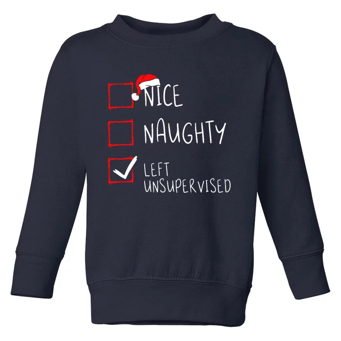 Nice Naughty Left Unsupervised Christmas List Santa Claus Toddler Sweatshirt