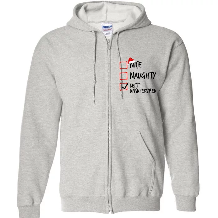 Nice Naughty List Left Unsupervised Funny Christmas Family Full Zip Hoodie