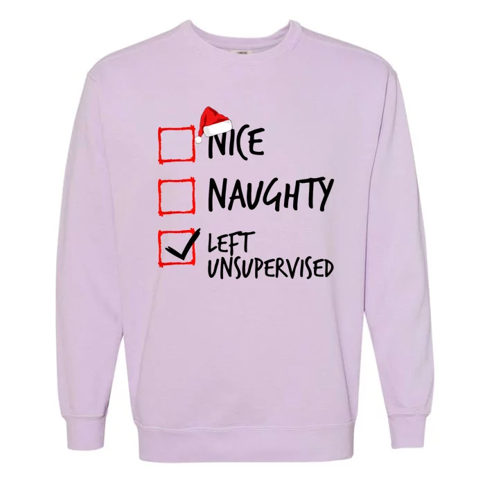 Nice Naughty List Left Unsupervised Funny Christmas Family Garment-Dyed Sweatshirt