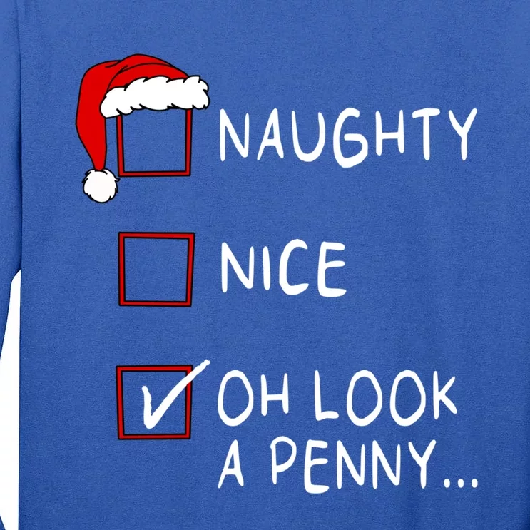 Naughty Nice List Oh Look A Penny Xmas Christmas Funny Gift Tall Long Sleeve T-Shirt