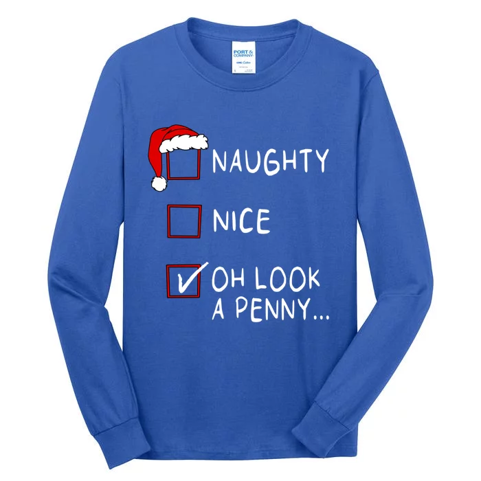 Naughty Nice List Oh Look A Penny Xmas Christmas Funny Gift Tall Long Sleeve T-Shirt