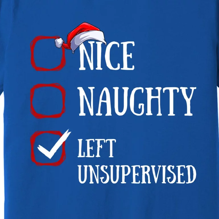 Nice Naughty Left Unsupervised Christmas List Santa Claus Meaningful Gift Premium T-Shirt