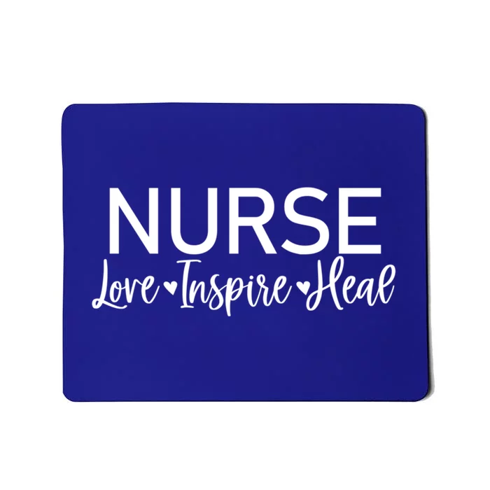 Novelty Nurse Love Inspire Heal Tee Nurse Life Appreciation Gift Mousepad