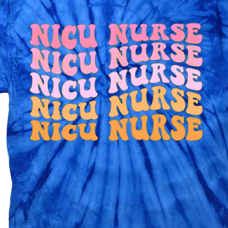 Nicu Nurse Labor And Delivery Nurse Nurse Appreciation Cute Gift Tie-Dye T-Shirt