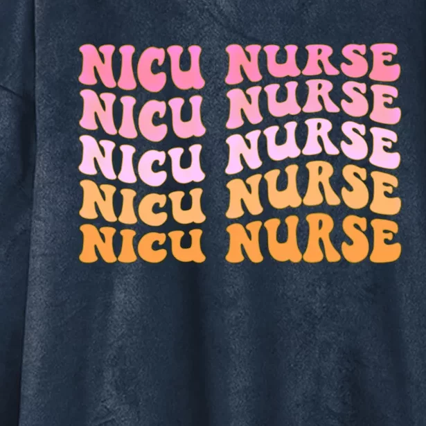 Nicu Nurse Labor And Delivery Nurse Nurse Appreciation Cute Gift Hooded Wearable Blanket