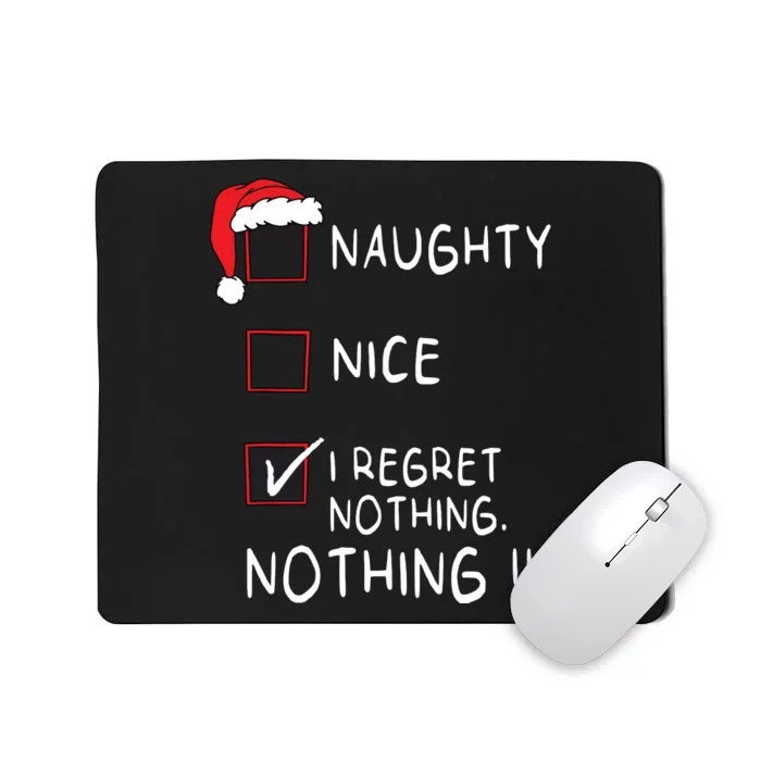 Naughty Nice List I Regret Nothing Xmas Women Christmas Mousepad