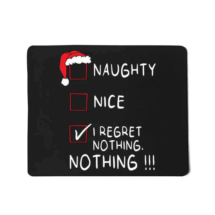 Naughty Nice List I Regret Nothing Xmas Women Christmas Mousepad