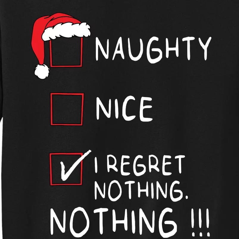 Naughty Nice List I Regret Nothing Xmas Women Christmas Tall Sweatshirt