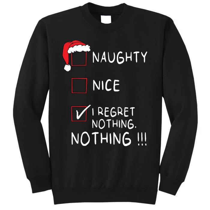 Naughty Nice List I Regret Nothing Xmas Women Christmas Tall Sweatshirt