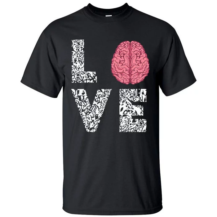 Neuro Nurse Love Brain Nurselife Neuroscience Nursing Tall T-Shirt