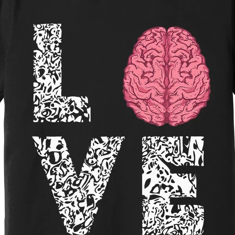 Neuro Nurse Love Brain Nurselife Neuroscience Nursing Premium T-Shirt