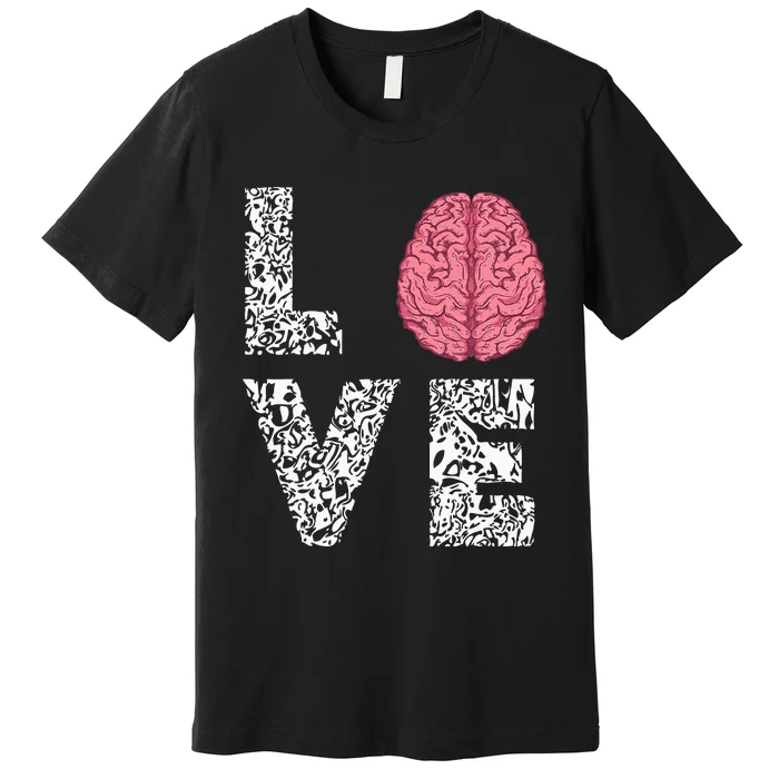 Neuro Nurse Love Brain Nurselife Neuroscience Nursing Premium T-Shirt