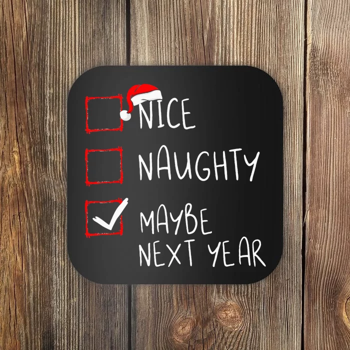 Nice Naughty Maybe Next Year Funny Christmas Xmas Coaster