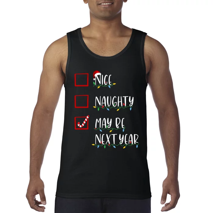 Nice Naughty Maybe Next Year Funny Christmas List Tank Top