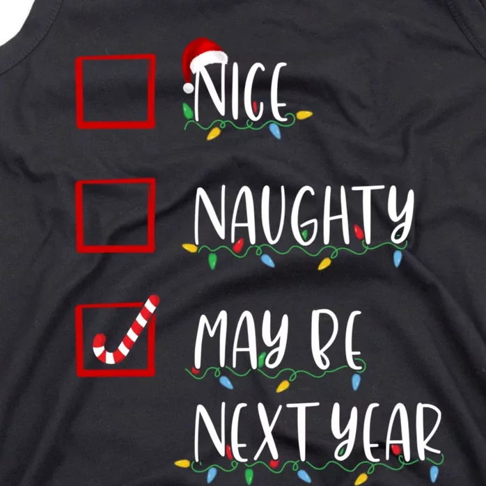 Nice Naughty Maybe Next Year Funny Christmas List Tank Top