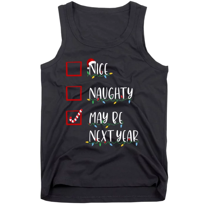 Nice Naughty Maybe Next Year Funny Christmas List Tank Top