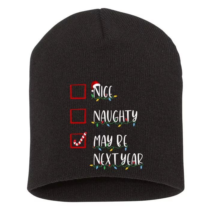 Nice Naughty Maybe Next Year Funny Christmas List Short Acrylic Beanie