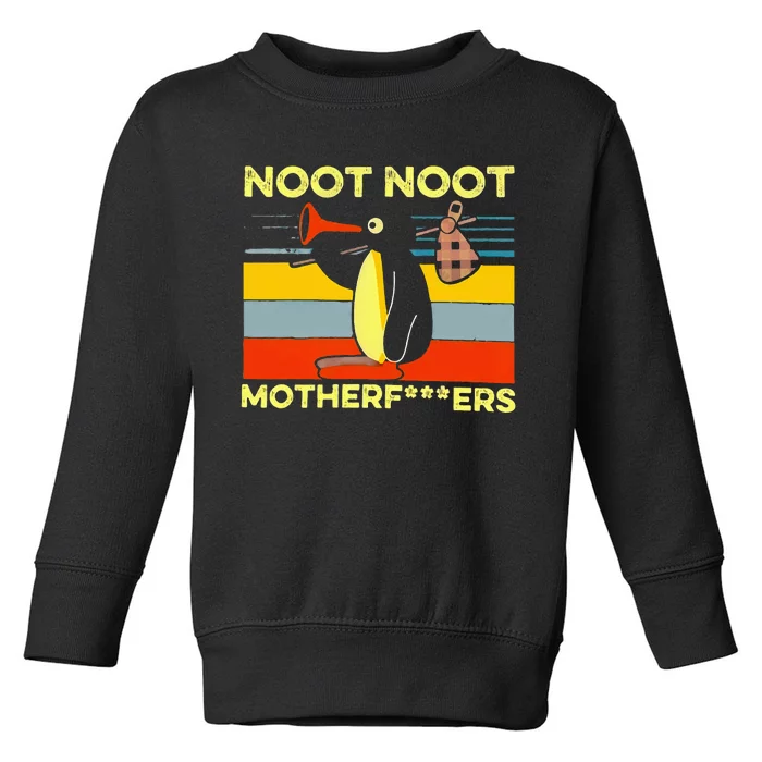 Noot Noot Motherfuers Toddler Sweatshirt