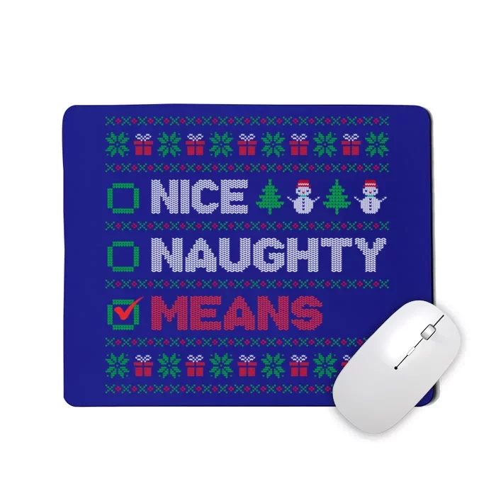 Nice Naughty Means Christmas List Ugly Sweater Gift Mousepad