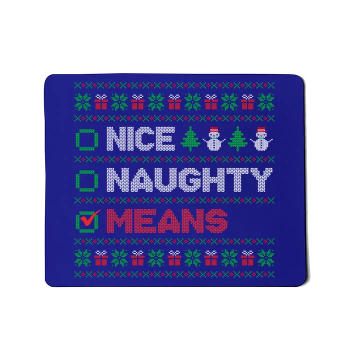 Nice Naughty Means Christmas List Ugly Sweater Gift Mousepad