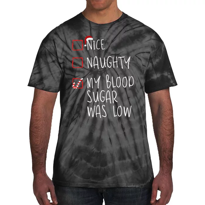 Nice Naughty My Blood Sugar Was Low Christmas Diabetes Tie-Dye T-Shirt