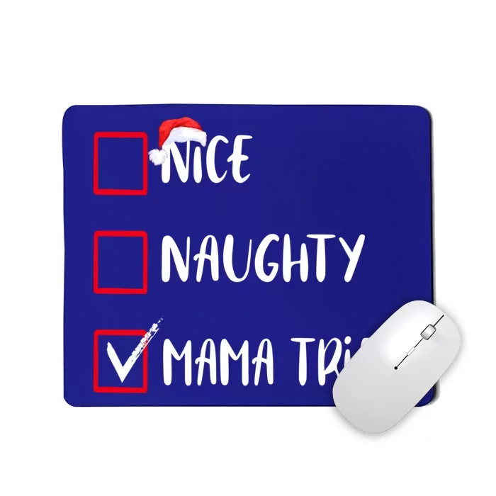 Nice Naughty Mama Tried Christmas List Xmas Santa Claus Gift Mousepad