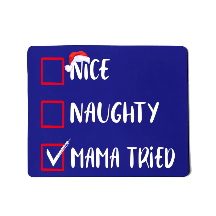 Nice Naughty Mama Tried Christmas List Xmas Santa Claus Gift Mousepad