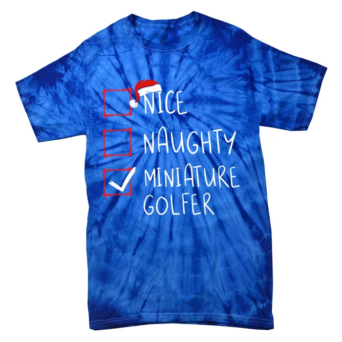 Nice Naughty Miniature Golfer List Christmas Santa Claus Gift Tie-Dye T-Shirt