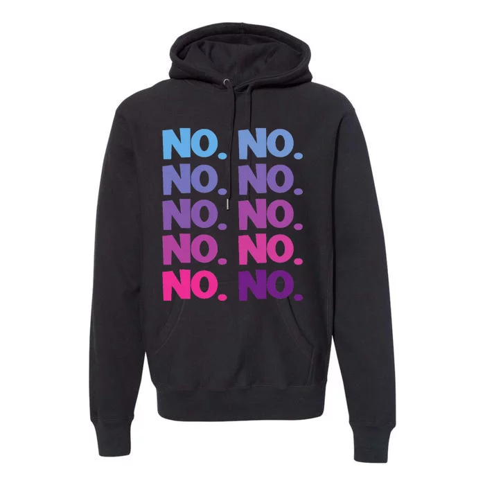 No. No Premium Hoodie