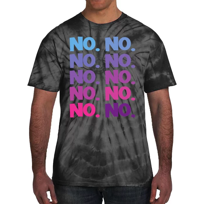 No. No Tie-Dye T-Shirt