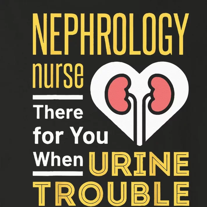 Nephrology Nurse Nursing Dialysis Funny When Urine Trouble Toddler Long Sleeve Shirt