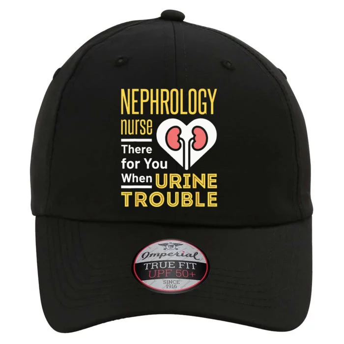 Nephrology Nurse Nursing Dialysis Funny When Urine Trouble The Original Performance Cap