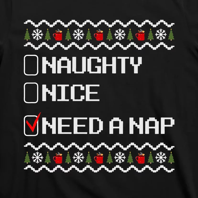 Naughty Nice Need A Nap  Ugly Christmas Outfit Funny T-Shirt