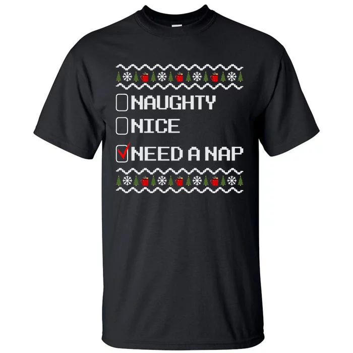 Naughty Nice Need A Nap  Ugly Christmas Outfit Funny Tall T-Shirt