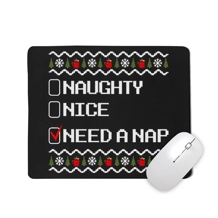 Naughty Nice Need A Nap  Ugly Christmas Outfit Funny Mousepad